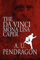 The Da Vinci Mona Lisa Caper
