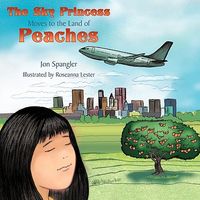 Cover of The Sky Princess Moves to the Land of Peaches by Jon Spangler