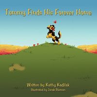 Cover of Tommy Finds His Forever Home by Kathy Kadilak