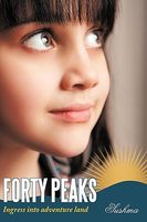 Cover of Forty Peaks: Ingress Into Adventure Land by Sushma