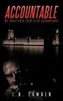 Cover of Accountable: We Shall Hold Them to Be Accountable by J.B. Lowden