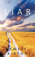 Cover of Liar by Kwezi Fairfoot