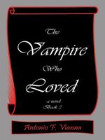 Cover of The Vampire Who Loved by Antonio F. Vianna