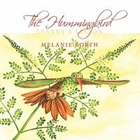 Cover of The Hummingbird: Learns Compassion by Melanie Korth