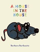 Cover of A Mouse in the House by Barbara Berkowitz