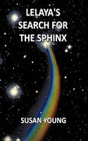 Cover of Lelaya's Search for the Sphinx by Susan Young