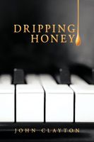 Cover of Dripping Honey by John Clayton