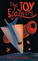 Cover of The Joy Engineers by W. Strawn Douglas