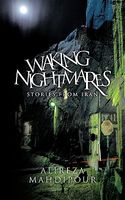 Cover of Waking Nightmares: Stories from Iran by Alireza Mahdipour