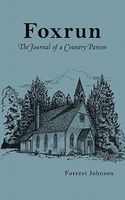 Cover of Foxrun: The Journal of a Country Parson by Forrest Johnson