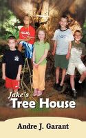 Cover of Jake's Tree House by Andre J. Garant