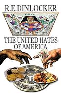 Cover of The United Hates Of America by R.E. Dinlocker