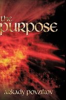 Cover of The Purpose by Arkady Povzikov