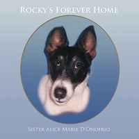 Cover of Rocky's Forever Home by Alice Marie D'Onofrio