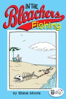 In the Bleachers: Fishing