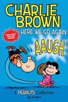 Charlie Brown: Here We Go Again!: A Peanuts Collection