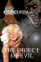 Cover of The Object of Evil by Chris Duryea