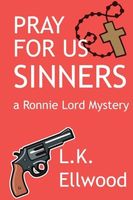 Cover of Pray for Us Sinners by L.K. Ellwood