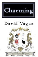 Cover of Charming: The Probably True Chronicles of Prince Charming and Princess Snow by David Vague