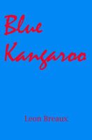 Cover of Blue Kangaroo by Leon Breaux