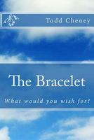 Cover of The Bracelet by Todd W. Cheney