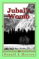 Cover of Jubal's Womb by Donald E. Morrow