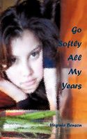 Cover of Go Softly All My Years by Virginia Benson