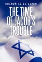 Cover of The Time Of Jacob's Trouble by Sharon Alice Geyer