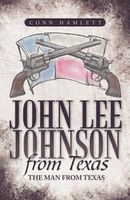 Cover of John Lee Johnson from Texas by Conn Hamlett