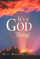 Cover of It's a God Thing! by Betty Whitaker Jackson