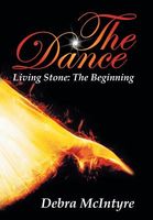 Cover of The Dance: Living Stone: The Beginning by Debra McIntyre