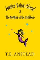 Cover of Jessica Saint-Cloud & the Spyglass of the Caribbean by T.E. Anstead