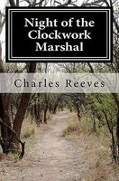 Cover of Night of the Clockwork Marshal by Charles Reeves