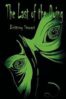 Cover of The Last of the Dying by Brittney Stewart