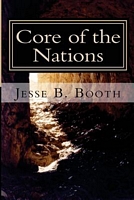 Cover of Core of the Nations by Jesse B. Booth