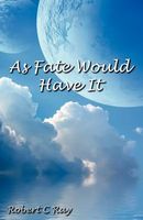 Cover of As Fate Would Have It by Robert C. Ray