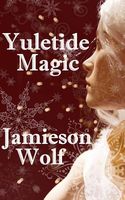 Cover of Yuletide Magic by Jamieson Wolf