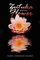 Cover of Zutuka and His Flower by S.A. Abakwue