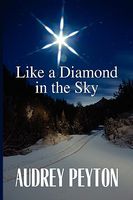 Cover of Like a Diamond in the Sky by Audrey Peyton