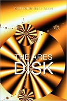Cover of The Ares Disk by Clifford Osei Takyi