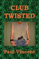 Cover of Club Twisted by Paul Vincent