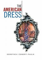 Cover of The American Dress by Dorothea Condry-Paulk