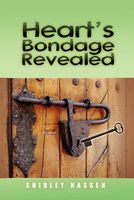 Cover of Heart's Bondage Revealed by Shirley Hassen