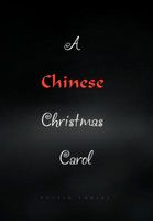 Cover of A Chinese Christmas Carol by Puiyin Labial