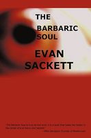 Cover of The Barbaric Soul by Evan Sackett