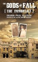 Cover of The Gods of Fall: The Immortali by Shawn-Paul Allison
