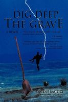 Cover of Dig Deep the Grave by Eugene Basilici