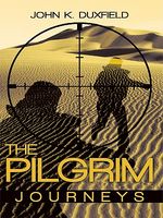 Cover of The Pilgrim: Journeys by John K. Duxfield