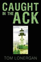Cover of Caught in the Ack by Tom Lonergan