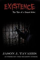 Cover of Existence... the Tale of a Fanged Killer by Jason J. Tavares